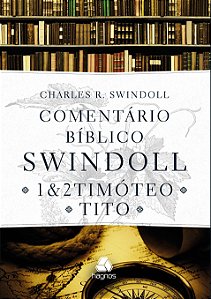 Livro Comentário bíblico Swindoll : 1 & 2 Timoteo E Tito