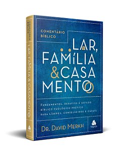 Comentario Biblico Lar, Familia e Casamento