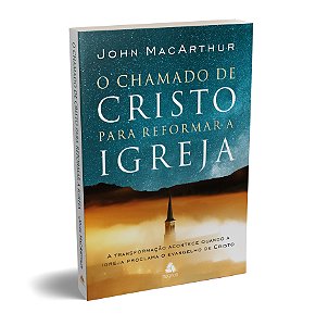 Livro O chamado de Cristo para reformar a igreja: A trans...