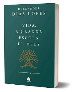 Livro Vida, a grande escola de Deus: Transformando pessoa...