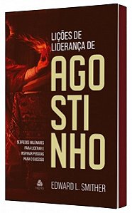 Livro Lições de liderança de Agostinho: Segredos milenare...