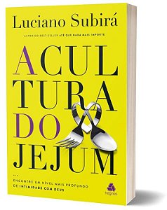 Livro A Cultura do Jejum: Encontre um nível mais profundo...