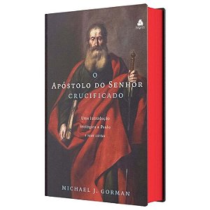 Livro O Apóstolo do Senhor Crucificado: Uma introdução te...