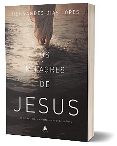 Livro Os Milagres De Jesus - As Maravilhosas Manifestaçõe...