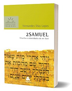 Livro 2 Samuel - Triunfos E Adversidades Do Rei Davi