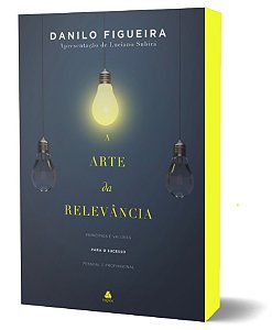 Livro A Arte Da Relevância - Princípios E Valores Para O ...