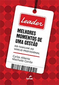Livro Leader - Melhores momentos de uma gestão: do famili...