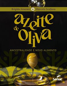 Livro Azeite De Oliva - Ancestralidade E Novo Alimento
