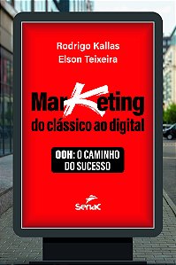 Livro Marketing Do Clássico Ao Digital - Ooh: O Caminho D...