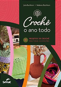 Livro Crochê O Ano Todo - 16 Projetos Para Todas As Estaç...