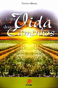 Livro Uma Vida Dois Caminho