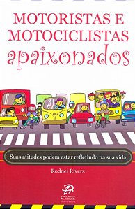 Livro Motoristas E Motociclistas Apaixonados - Suas Atitudes Po...