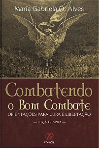 Livro Combatendo o bom combate: orientações para cura e l...