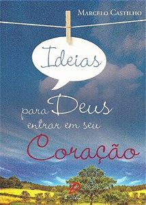 Livro Ideias Para Deus Entrar Em Seu Coracao