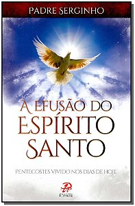 Livro O Efusão Do Espírito Santo