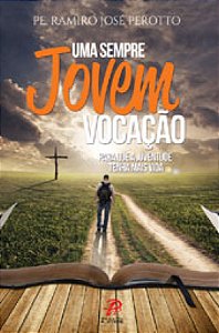Livro Uma Sempre Jovem Vocacao - Para Que A Juventude Tenha Mai...