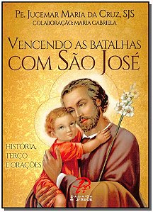 Livro Vencendo As Batalhas Com São José