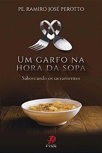 Livro Um Garfo Na Hora Da Sopa