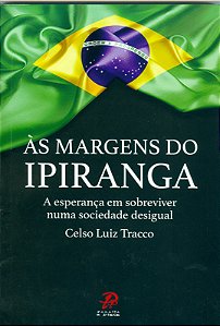 Livro Margens Do Ipiranga, Ás - A Esperança Em Sobreviver...