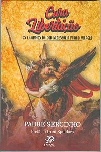 Livro Cura e libertação: os caminhos da dor necessária pa...