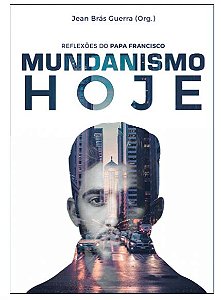Livro Mundanismo Hoje - Reflexões Do Papa Francisco