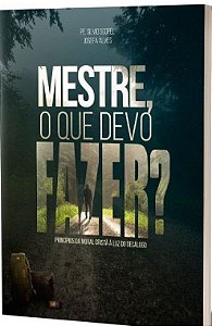 Livro Mestre, O Que Devo Fazer?