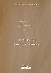 Livro Diário De Um Frei - Frei Patrício Sciadini
