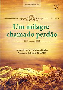 Livro Um milagre chamado perdão
