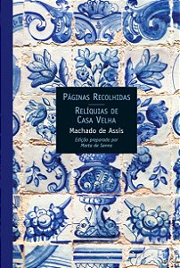 Livro Páginas Recolhidas/Relíqueas Da Casa Velha