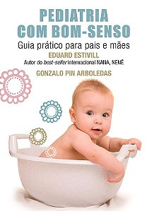 Livro Pediatria com bom-senso: Guia prático para pais e m...