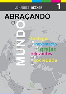 Livro Abraçando o mundo: Teologia de implantação de igrej...