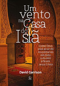 Livro Um vento na casa do Islã: Como Deus está atraindo muçulma...