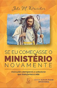 Livro Se eu começasse o ministério novamente: instruções ...