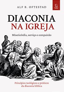 Livro Diaconia na Igreja: misericórdia, serviço e compaix...