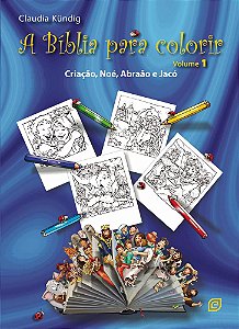 Livro A Bíblia para colorir - Vol. 1 - Criação, Noé, Abraão e J...