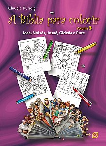 Livro A Bíblia para colorir - Vol. 3 - José, Moisés, Josué, Gid...