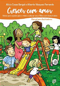 Livro Crescer com amor: ideias para ajudar pais e mães a educar...