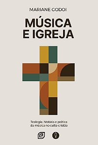 Livro Música e igreja: Teologia, história e prática da música n...