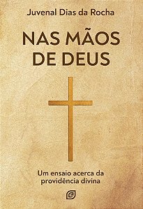 Livro Nas mãos de Deus: Um ensaio acerca da providência divina