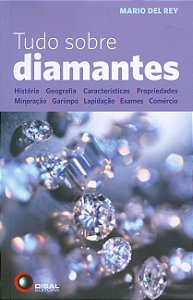 Livro Tudo sobre diamantes: história, geografia, caracter...