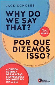 Livro Why do we say that? / Por que dizemos isso?: A orig...