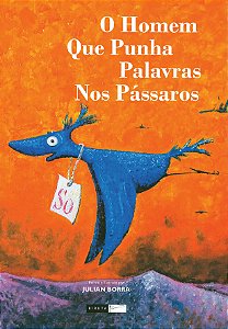 Livro O Homem Que Punha Palavras Nos Pássaros