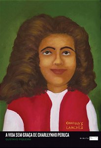Livro A Vida Sem Graça De Charllynho Peruca