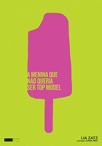 Livro A Menina Que Não Queria Ser Top Model