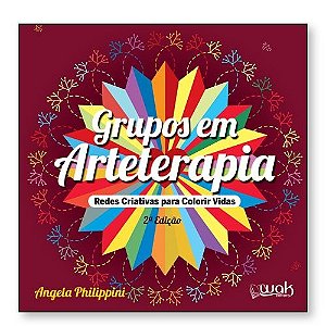 Livro Grupos em Arteterapia - Redes criativas para colorir vida...