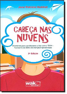 Livro Cabeça nas nuvens - Orientando pais e professores a...
