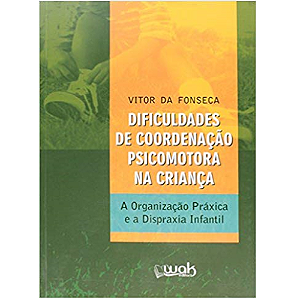 Livro Dificuldades de Coordenação Psicomotora na Criança - A or...