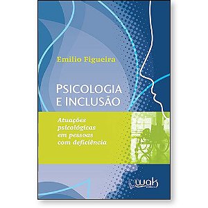 Livro Psicologia e Inclusão - Atuações psicológicas em pessoas ...