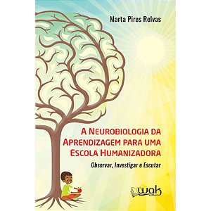 Livro A Neurobiologia Da Aprendizagem Para Uma Escola Hum...
