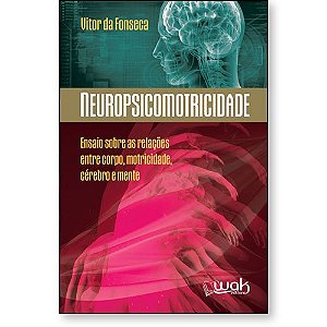 Livro Neuropsicomotricidade - Ensaios sobre as relações entre o...